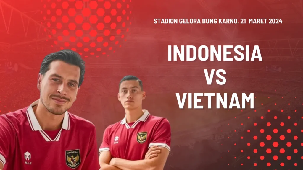 Prediksi Bola Indonesia Vs Vietnam Tanggal 21 Maret 2024